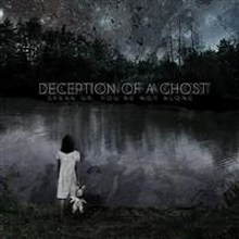 Deception Of A Ghost: Speak Up You"'re Not Alone