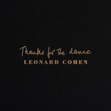 Leonard Cohen - Thanks For The Dance (180 Gram)