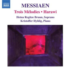 Messiaen: Trois Mélodies/Harawi