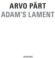 Pärt Arvo: Adam"'s lament 2012