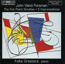 Forsman John Väinö: Piano Sonatas 1-5 / Impro...