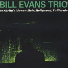 Bill Evans Trio: At Shelly"'s Manne-hole