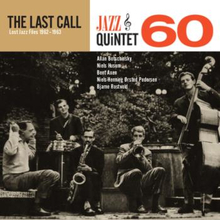 Jazz Quintet 60: Last Call