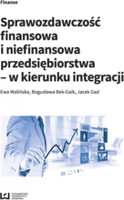 Sprawozdawczość finansowa i niefinansowa przedsiębiorstwa - w kierunku integracji
