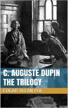 C. Auguste Dupin - The Trilogy