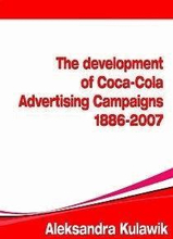 The Development of Coca-Cola Advertising Campaigns (1886 - 2007)