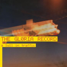 Gloria Record: A Lull In Traffic