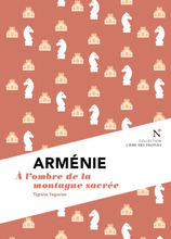 Arménie : A l'ombre de la montagne sacrée