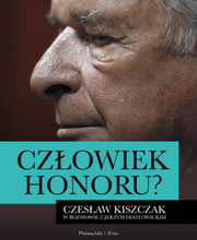 Człowiek honoru ? Czesław Kiszczak w rozmowie z Jerzym Diatłowickim