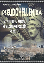 Pseudohellenika czyli siedem esejów na siedem dni podróży po Grecj