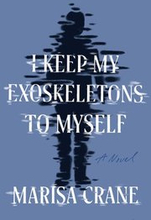 I Keep My Exoskeletons To Myself
