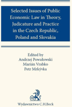 Selected issues of Public Economic Law in Theory Judicature and Practice in Czech Republic Poland and Slovakia