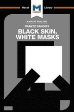 An Analysis of Frantz Fanon's Black Skin, White Masks