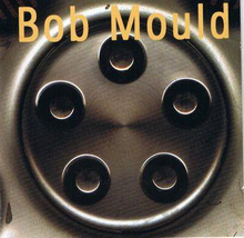 Mould Bob: Bob Mould/Last Dog & Pony Show/Love