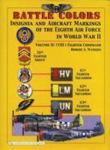 Battle Colors: Insignia and Aircraft Markings of the 8th Air Force in World War II
