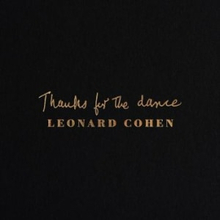 Leonard Cohen - Thanks For The Dance (Digipack)