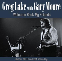 Lake Greg & Gary Moore: Welcome Back My Friends
