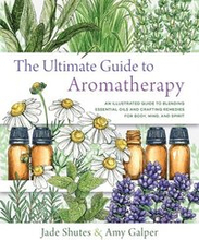 The Ultimate Guide to Aromatherapy: Volume 9