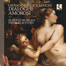 Sances Giovanni Felice: Dialoghi Amorosi
