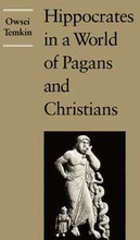 Hippocrates in a World of Pagans and Christians