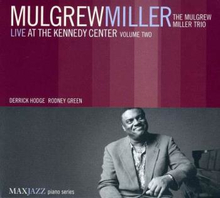 Miller Mulgrew: Live At The Kennedy Center Vol 2