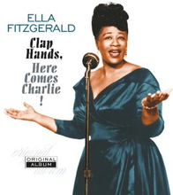 Fitzgerald Ella: Clap hands here comes Charlie!