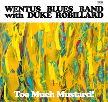 Wentus Blues Band with Duke Robillard: Too much.