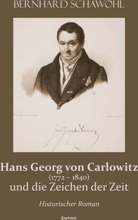 Hans Georg von Carlowitz (1772 – 1840) und die Zeichen der Zeit