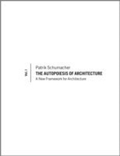 The Autopoiesis of Architecture, Volume I