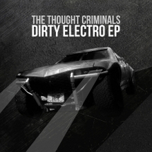 Thought Criminals: Dirty Electro