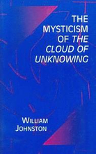 The Mysticism of the Cloud of Unknowing