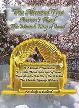 The Messiah King of Israel the Almond Tree, Aaron's Rod
