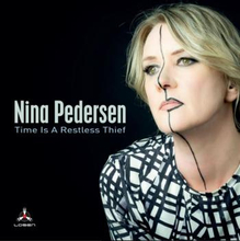 Pedersen Nina: Time Is A Restless Thief