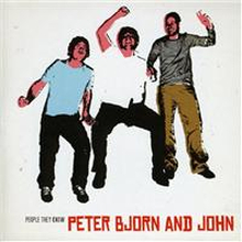 Peter Bjorn And John: People They Know