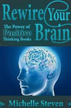 Rewire Your Brain: The Power of Positive Thinking Books