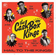 Cash Box Kings: Hail To The Kings!