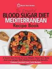 The Essential Blood Sugar Diet Mediterranean Recipe Book