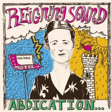 Reigning Sound: Abdication... For your love 2011