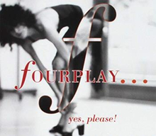 Fourplay: Yes Please