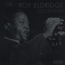 Eldridge Roy: I can"'t get started 1943-44