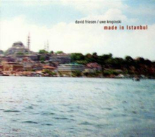Friesen David/Kropinski Uwe: Made In Istanbul