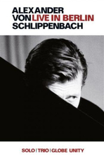 Schlippenbach Alexander Von: Live In Berlin