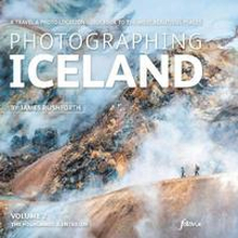Photographing Iceland Volume 2 - The Highlands and the Interior: 2 Volume 2