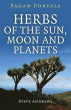 Pagan Portals Herbs of the Sun, Moon and Planets