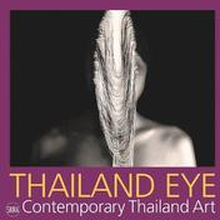 Thailand Eye: Contemporary Thailand Art