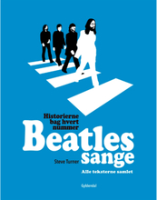 Beatles sange - Historien bag hvert nummer - Indbundet