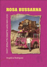 Rosa Bussarna och han som aldrig slutade leka