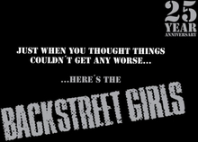 Backstreet Girls: Just When You Thought Thing...