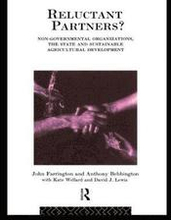 Reluctant Partners? Non-Governmental Organizations, the State and Sustainable Agricultural Development