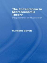 The Entrepreneur in Microeconomic Theory